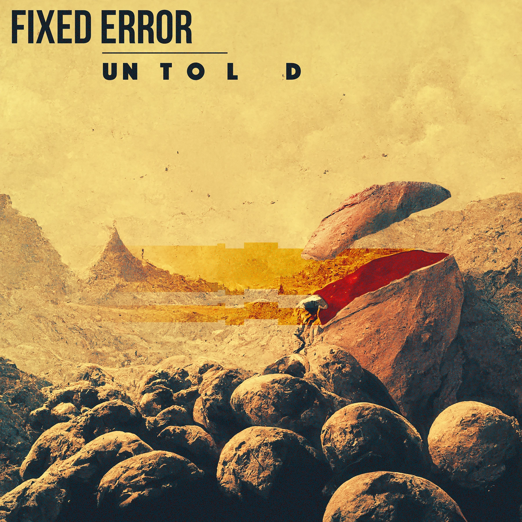 Album cover for 'Untold' by Fixed Error, featuring an abstract, surreal landscape with large, rounded rocks and a cracked, open rock revealing a red interior. The background is a textured, yellowish hue with the album title 'Untold' and artist name 'Fixed Error' displayed prominently at the top.